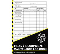 Heavy Equipment Maintenance Log Book: Heavy Machinery Repair & Service Record with Daily Inspection Checklist | Maintenance Logbook for Heavy Equipment