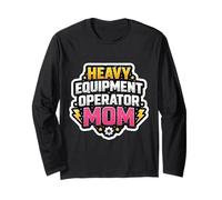 Heavy Equipment Operator Mom Proud Mother's Day Mama Mum Long Sleeve T-Shirt