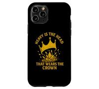 Heavy Is The Head That Wears The Crown Case for iPhone 11 Pro