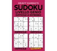 Heavy Kawaii's Sudoku livello genio: Sudoku da difficile a estremo per giocatori avanzati e professionisti