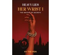 Heavy Lies Her Wrist: The Weight Of Secrets: 1
