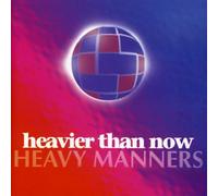 Heavy Manners - Heavier Than Now