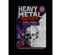HEAVY METAL ART COLOURING BOOK: Creative Colouring and self empowerment ideas Inspired by the Power of the rock music genre (Lifestyle Hacks)