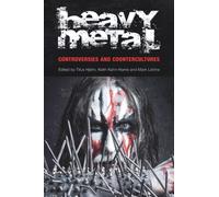 Heavy Metal : Controversies and Counterculture