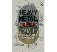 Heavy Metal, Gender and Sexuality: Interdisciplinary Approaches (Ashgate Popular and Folk Music Series)