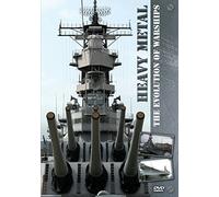 Heavy Metal - The Evolution Of Warships [DVD]