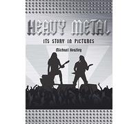 Heavy Metal: The Story in Pictures