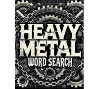 Heavy Metal Word Search Book: 58 Epic Word Puzzles for True Metalheads and Adults about Bands, ALbums, Festivals, Instruments, Lyrics and More