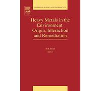 Heavy Metals in the Environment: Origin, Interaction and Remediation (Volume 6) (Interface Science and Technology, Volume 6)