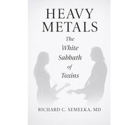 Heavy Metals. The White Sabbath of Toxins