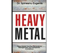 Heavy Metals Toxicity: Mechanisms, Management, and Therapeutic Innovations