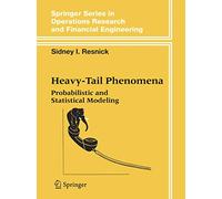 Heavy-Tail Phenomena: Probabilistic and Statistical Modeling (Springer Series in Operations Research and Financial Engineering)