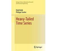 Heavy-Tailed Time Series (Springer Series in Operations Research and Financial Engineering)