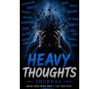 Heavy Thoughts Journal: When Your Mind Won’t Let You Rest