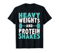 Heavy Weights and Protein Shakes Funny Gym Motivation Lift T-Shirt
