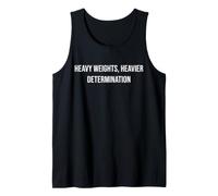 Heavy Weights, Heavier Determination Tank Top