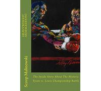 Heavyweight Armageddon!: The Inside Story About The Historic Mike Tyson vs. Lennox Lewis Championship Battle