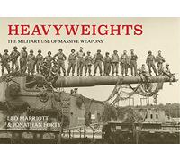 Heavyweights: The Military Use of Massive Weapons