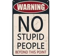 HEBELYX Funny No Stupid People Metal Sign Warning Tin Signs No Stupid People Beyond This Point Garage Sign For Men Room Decor Man Cave No Trespassing Signs 8x12 Inch