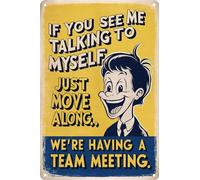 HEBELYX Funny Office Quote Tin Sign - If You See Me Talking to Myself, Just Move Along... We're Having a Team Meeting of Home Office Bar Cubicle Decor 8 x 12 Inch, EIGHT - 1140