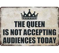 HEBELYX Funny Quotes Metal Tin Sign - The Queen Is Not Accepting Audiences Today - Front Door, Entry Way, Gift For Woman, Girl, Home & Office Decorations 8 x 12 Inch, EIGHT