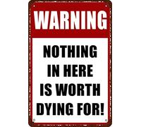 HEBELYX Vintage Metal Tin Sign Warning Nothing in Here is Worth Dying ForWall Decor Retro Art Funny Decorations Home Bar Pub Cafe Farm Room Plaque Posters 8x12 Inch