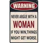 HEBELYX Warning Never Argue With A Woman If You Win Things Might Get Worse Sign, Man Cave Garage Decor 8x12 Inch Funny Metal Tin Signs