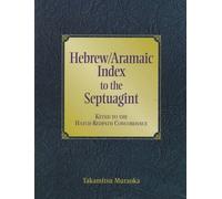 Hebrew/Aramaic Index to the Septuagint: Keyed to the Hatch and Redpath Concordance
