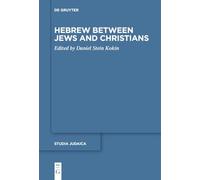 Hebrew between Jews and Christians: 77 (Studia Judaica, 77)