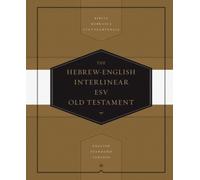 Hebrew-English Interlinear ESV Old Testament : Biblia Hebraica Stuttgartensia (BHS) and English Standard Version (ESV)