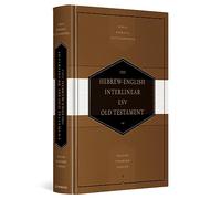 Hebrew-English Interlinear ESV Old Testament: Biblia Hebraica Stuttgartensia (BHS) and English Standard Version (ESV) (Hardcover)