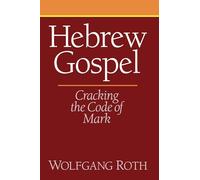 Hebrew Gospel: Cracking the Code of Mark
