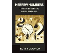 Hebrew Numbers, Times and Essential Phrases