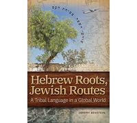 Hebrew Roots, Jewish Routes: A Tribal Language in a Global World