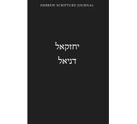 Hebrew Scripture Journal: Ezekiel & Daniel