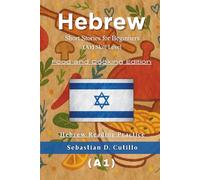 Hebrew Short Stories for Beginners (A1) Skill Level - Food and Cooking Edition - Hebrew Reading Practice (Hebrew Short Stories (CEFR Leveled Language Learning))