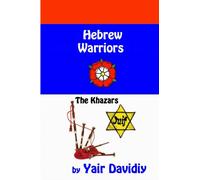 Hebrew Warriors : The Khazars
