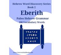Hebrew Word Discovery Series Book 2: Eberith Paleo Grammar Vocabulary