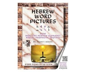 Hebrew Word Pictures : How Does the Hebrew Alphabet Reveal Prophetic Truths?