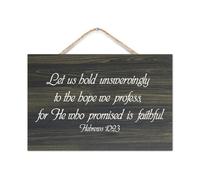 Hebrews 10:23 Let Us Hold Unswervingly to The Hope We Profess,for He Who Promised Is Faithful Wood Sign Quotes Rustic Wooden Hanging Welcome Sign Plaque for Home Living Room Bedroom 8x12in