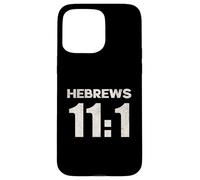 Hebrews 11:1 Faith Assurance Hope Scripture Case for iPhone 15 Pro Max