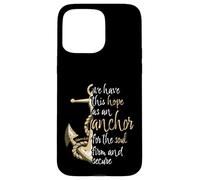 Hebrews 6:19 Bible Verse We Have This Hope as an Anchor Case for iPhone 15 Pro Max