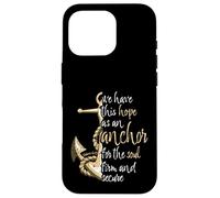 Hebrews 6:19 Bible Verse We Have This Hope as an Anchor Case for iPhone 16 Pro