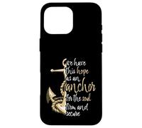Hebrews 6:19 Bible Verse We Have This Hope as an Anchor Case for iPhone 16 Pro Max