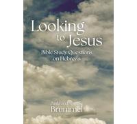 Hebrews: A Bible Study Magnifying Jesus Christ Our Great High Priest