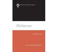 Hebrews: A Commentary (The New Testament Library)