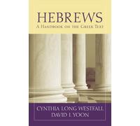 Hebrews : A Handbook on the Greek Text