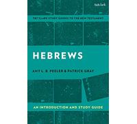 Hebrews: An Introduction and Study Guide (T&T Clark's Study Guides to the New Testament)