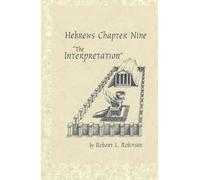 Hebrews Chapter Nine "The Interpretation"