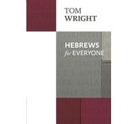 Hebrews for Everyone: Reissue: Written by Tom Wright, 2014 Edition, (Reissue) Publisher: SPCK Publishing [Paperback]